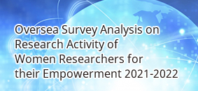 Oversea Survey Analysis on Research Activity of Women Researchers for their Empowerment 2021-2022